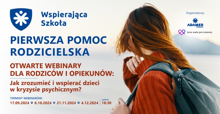 Ruszają webinary „Pierwsza pomoc rodzicielska”  w ramach programu „Wspierająca Szkoła” Fundacji Adamed