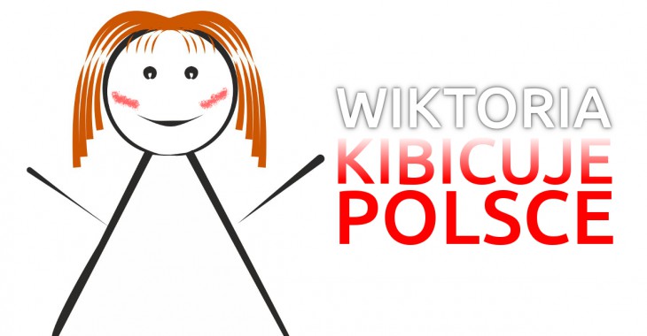 Wiktoria kibicuje Polsce