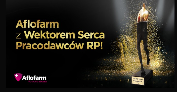 Aflofarm Farmacja Polska z prestiżową statuetką „Wektor Serca 2022”